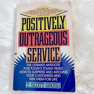 Positively Outrageous Service, T Scott Gross